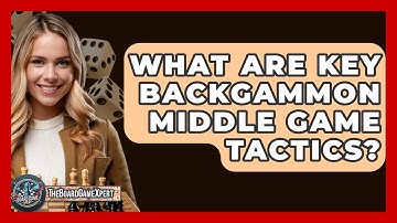 What Are Key Backgammon Middle Game Tactics? - The Board Game Xpert
