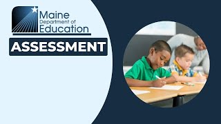 Assessment Coordinator Training for the Maine Through Year Assessment