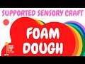 Supported Foam Dough