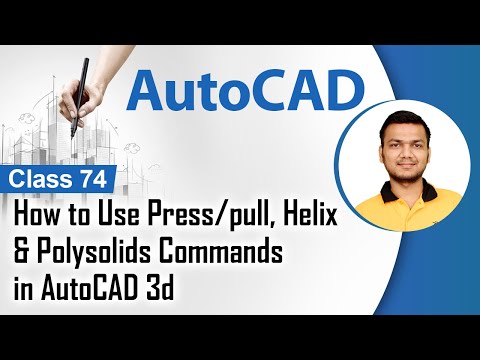 How to Use Press/pull, Helix & Polysolids Commands in AutoCAD 3d - Solid Modelling in AutoCAD