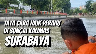 Tata Cara Naik Perahu di Sungai Kalimas Surabaya