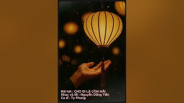 CHO ĐI LÀ CÒN MÃI