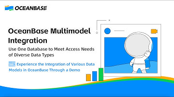 OceanBase Product Features | Multimodel Integration