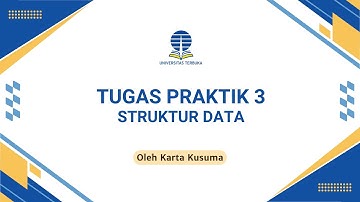 Tugas Praktik 3 | Struktur Data | Universitas Terbuka