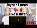 Omg Joyner Lucas Made My Wife Emotional!! Singer and Rapper React to Joyner Lucas “Like A River”