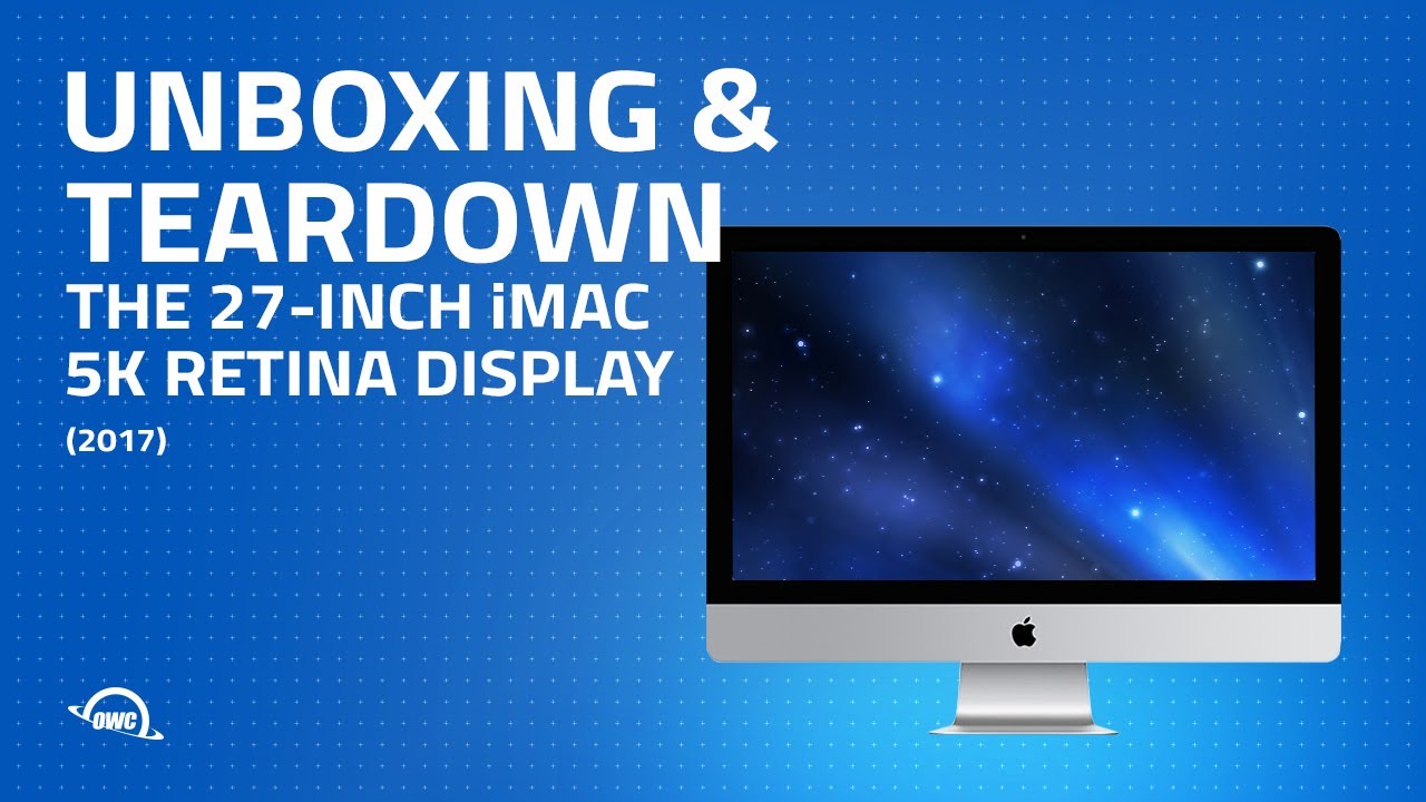 2017 27-inch Apple iMac with Retina 5K Display Unboxing and Teardown  (iMac18,3)