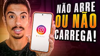 Instagram Não Abre Ou Não Carrega No Celular? Aprenda Resolver