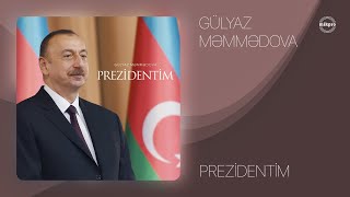 Gülyaz Məmmədova — Prezidentim (Rəsmi Audio)
