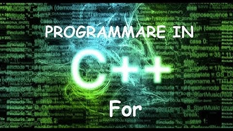 Programmazione C++ - Ciclo For