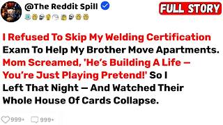 I Refused to Skip My Welding Certification Exam to Help My Brother Move... - Best Reddit Stories.