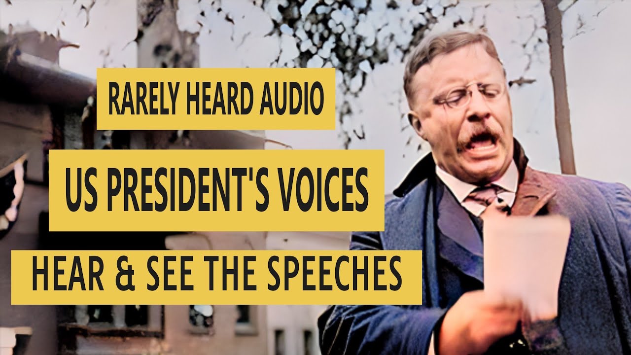 HEAR THEM SPEAK! The Lost Voices of 7 Early US Presidents (1889-1924)