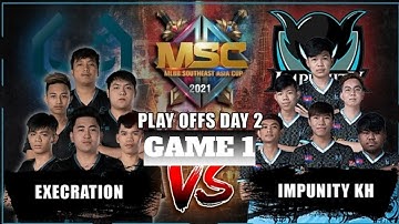 EXECRATION VS IMPUNITY KH - GAME 1 | MSC PLAYOFFS DAY 2