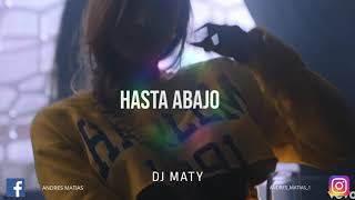 HASTA ABAJO ( REMIX ) | DJ MATY