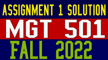 MGT501 Assignment solution 2022 by Mam Saranooe