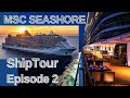 MSC Seashore - Ship Tour - Episode 2