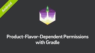 Product-Flavor-Dependent Permissions with Gradle