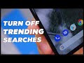 How to get rid of  trending searches on google