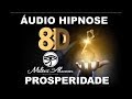 🔴 Áudio Hipnose 8D 🎧 - Programação Mental - PROSPERIDADE - Milton Alencar
