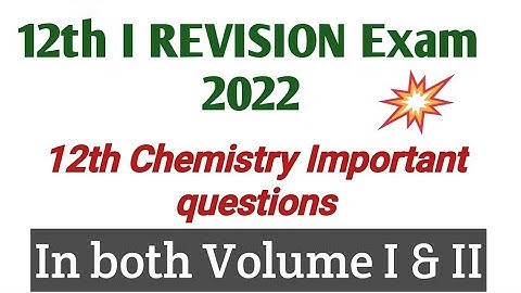 I Revision Exam 2021-22 | 12th Chemistry Important Questions in Volume I & II @Buvis-Tutorials_100.