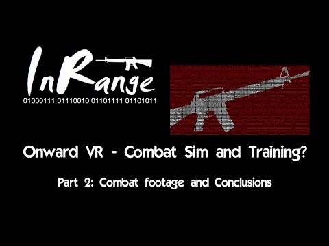 Onward VR - Combat Footage And Conclusions - Part 2