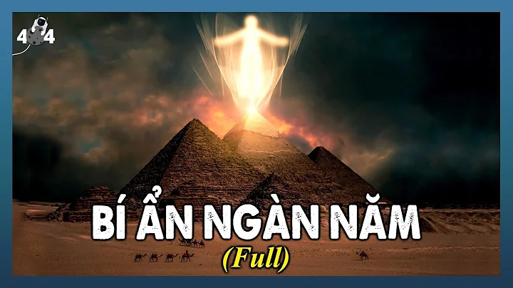 [FULL] Những Phát Hiện Khó Tin Giải Mã Bí Mật Ngàn Năm Của Kim Tự Tháp Ai Cập | Vũ Trụ Nguyên Thủy