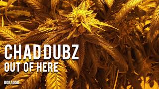 Chad Dubz - Out of Here