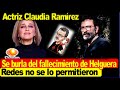 Actriz de TELEVISA Claudia Ramírez se burla del fallecimiento de Helguera, mostró su lado ruin.