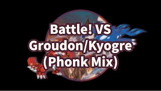 Battle! VS Groudon/Kyogre (Phonk Mix) - Pokémon R/S/E Resimi