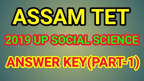 (Part-1) Assam Tet 2019 UP SOCIAL science Answer key/ Assam Tet previous year question paper discuss