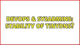 DevOps & SysAdmins: Stability of tinydns? Profile
