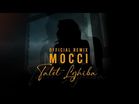 Mocci Talet Lghiba X Balak Nanssa Omri Official Remix Feykey