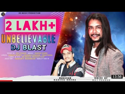 Unbelievable  DJ Blast Raj Thakur Himachali new Dance Video