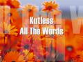 Kutless - All The Words