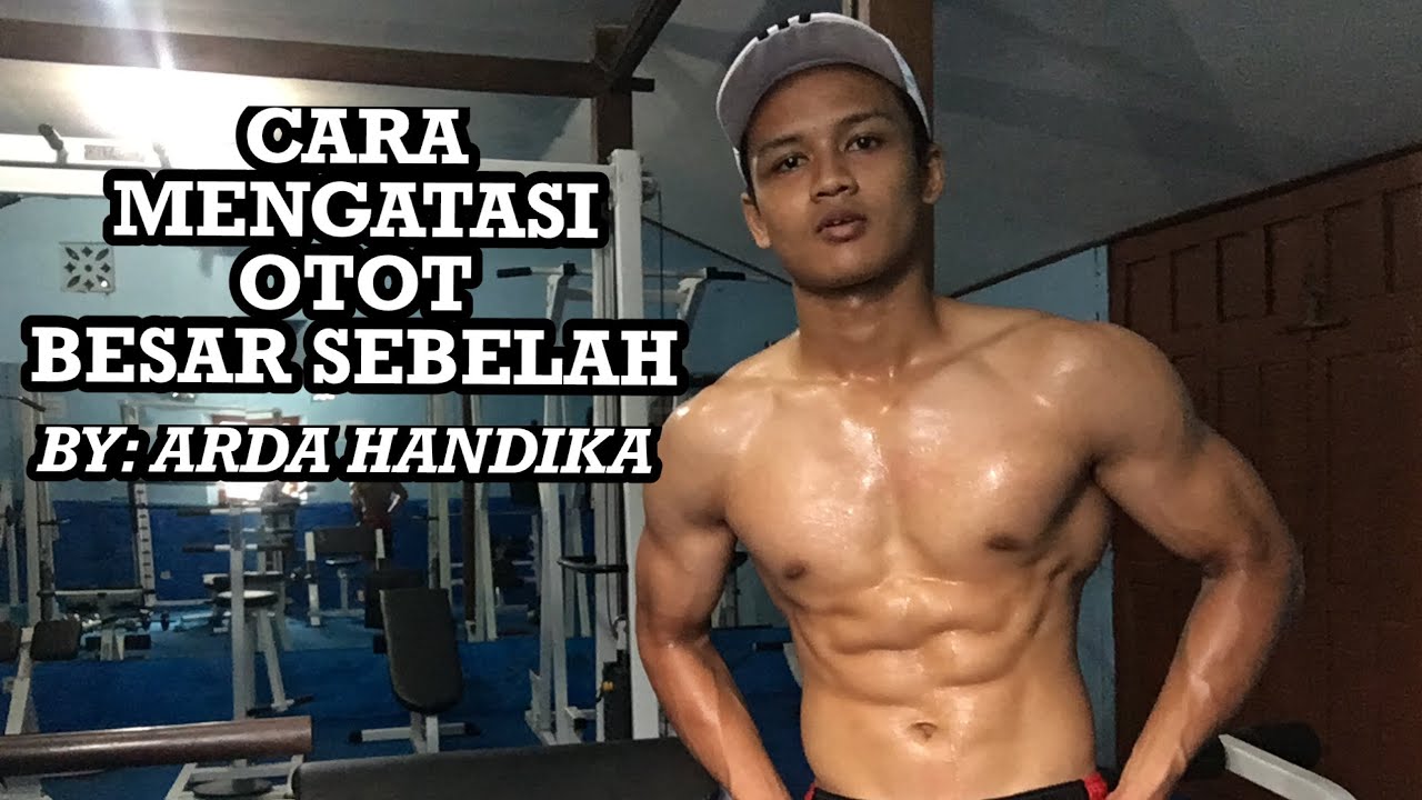 Cara Mengatasi OTOT BESAR SEBELAH Dengan Latihan Calisthenics