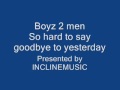 Boyz 2 Men - Hard to say goodbye to yesterday