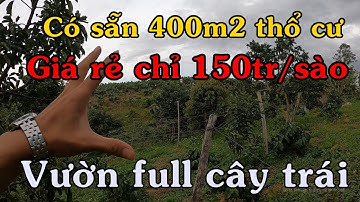 Bán đất vườn giá rẻ có nhà sẵn 400m2 thổ cư, full cây ăn trái ngay khu dân cư tại Di Linh, Lâm Đồng