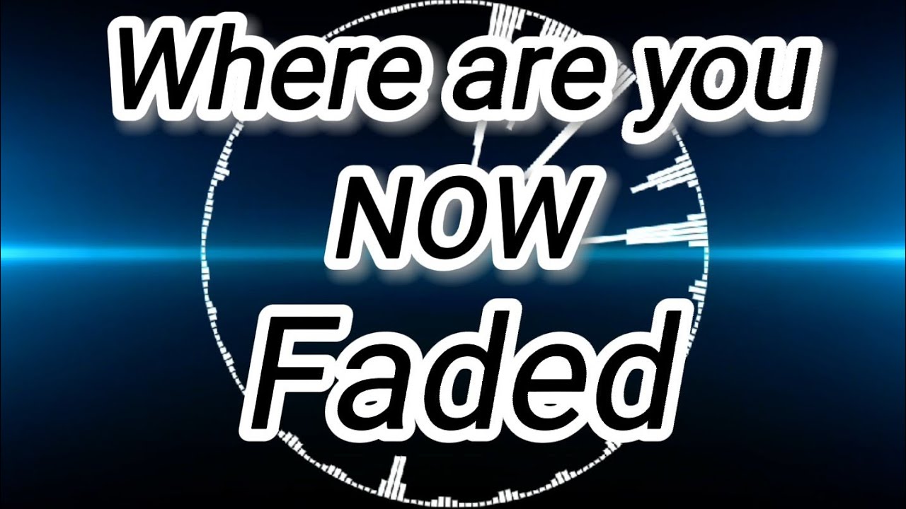 Where are you Now Alan Walker & Justin Bieber English Song Faded