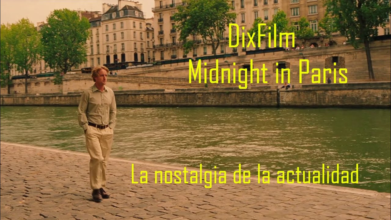 Midnight in Paris 2011 - Woody Allen(2011) La Película que Cura la Nostalgia y te hace amar tu época