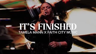 Faith City Music with Tamela Mann | Its Finished