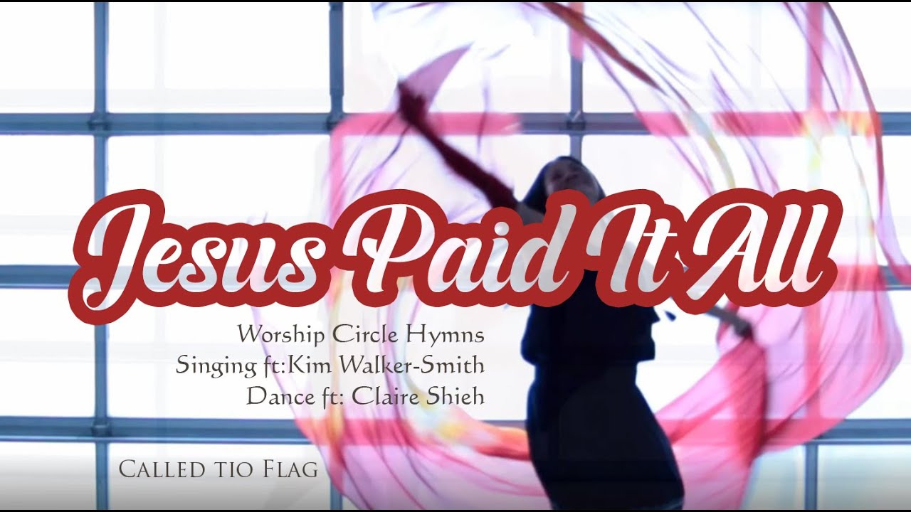 Worship with Flags / Jesus Paid It All / Kim Walker-Smith / Flagging Dance ft: Claire CALLED TO FLAG