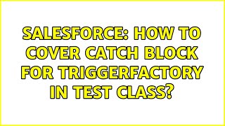 Salesforce: How to cover Catch block for triggerfactory in Test class