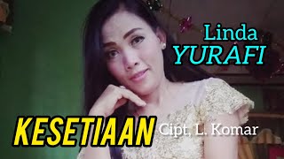 Linda Yurafi. KESETIAAN. Cipt, L. Komar.  Lagu Lampung Top