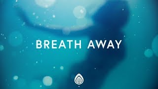 Video thumbnail of "Phil Wickham ~ Breath Away (Lyrics)"