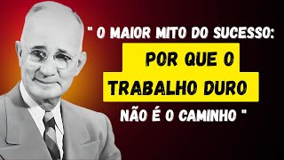 O Maior Mito Do Sucesso Por Que O Trabalho Duro No  O Caminho