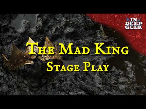 10 Things We Learned from The Mad King Stage Play