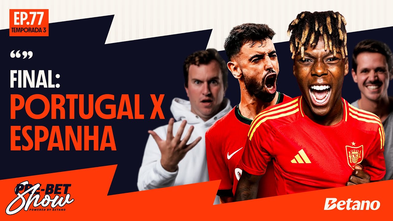 FINAL IBÉRICA? 🇵🇹🇪🇸  | Pre-Bet Show #77