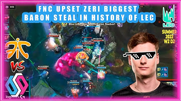 FNC Upset Zeri Biggest Baron Steal in History of LEC