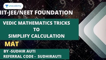 Vedic Mathematics Tricks to Simplify Calculation | Class 9th &10th | MAT |  Sudhir Auti | Unacademy