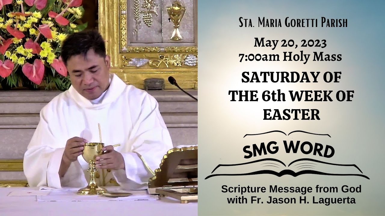 May 20, 2023 Rosary & 7am Holy Mass on Saturday of the 6th Week in ...