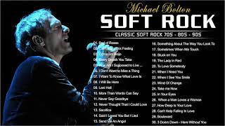 Michael Bolton, Bee Gees, Lobo, Chicago, Eric Clapton,Rod Stewart, Air Supply - Best Soft Rock Songs